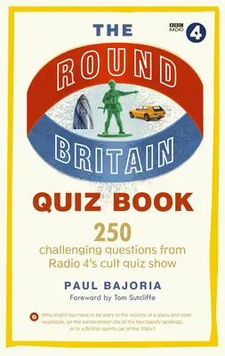 Das Round Britain Quizbuch: 250 herausfordernde Fragen aus der Kult-Quizshow von Radio 4 - The Round Britain Quiz Book: 250 Challenging Questions from Radio 4's Cult Quiz Show