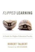 Umgekehrtes Lernen: Ein Leitfaden für Hochschullehrer - Flipped Learning: A Guide for Higher Education Faculty