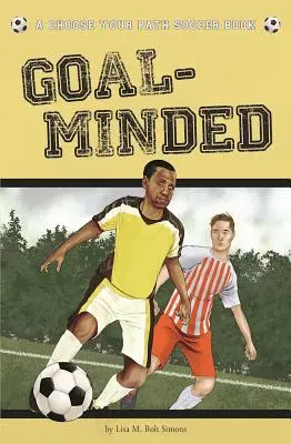 Zielstrebig: Ein Fußballbuch zur Wahl des Weges - Goal-Minded: A Choose Your Path Soccer Book