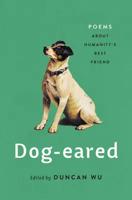 Eselsohren: Gedichte über den besten Freund des Menschen - Dog-Eared: Poems about Humanity's Best Friend