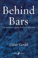 Hinter Gittern: Der endgültige Leitfaden zur Musiknotation - Behind Bars: The Definitive Guide to Music Notation