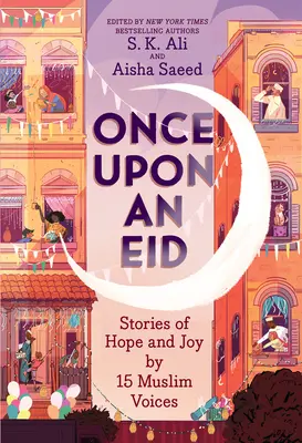 Es war einmal ein Zuckerfest: Geschichten von Hoffnung und Freude von 15 muslimischen Stimmen - Once Upon an Eid: Stories of Hope and Joy by 15 Muslim Voices