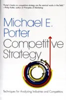 Die Wettbewerbsstrategie: Techniken zur Analyse von Branchen und Wettbewerbern - The Competitive Strategy: Techniques for Analyzing Industries and Competitors