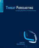 Vorhersage von Bedrohungen: Nutzung von Big Data für prädiktive Analysen - Threat Forecasting: Leveraging Big Data for Predictive Analysis