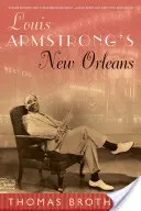 Louis Armstrongs New Orleans - Louis Armstrong's New Orleans