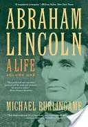 Abraham Lincoln, 1: Ein Leben - Abraham Lincoln, 1: A Life