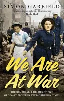 Wir sind im Krieg: Die Tagebücher von fünf gewöhnlichen Menschen in außergewöhnlichen Zeiten - We Are at War: The Diaries of Five Ordinary People in Extraordinary Times