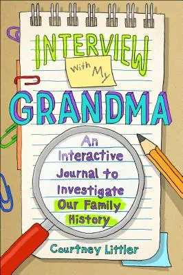 Interview mit meiner Großmutter: Ein interaktives Tagebuch zur Erkundung unserer Familiengeschichte - Interview with My Grandma: An Interactive Journal to Investigate Our Family History