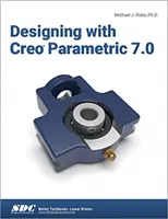 Entwerfen mit Creo Parametric 7.0 - Designing with Creo Parametric 7.0