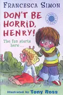 Horrid Henry Early Reader: Sei nicht so grausam, Henry! - Buch 1 - Horrid Henry Early Reader: Don't Be Horrid, Henry! - Book 1