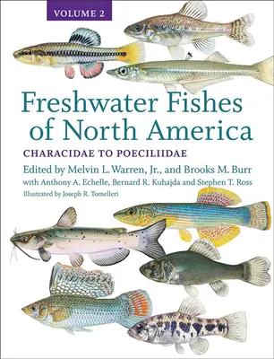 Süßwasserfische Nordamerikas, 2: Band 2: Characidae bis Poeciliidae - Freshwater Fishes of North America, 2: Volume 2: Characidae to Poeciliidae