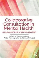 Kooperative Beratung in der psychischen Gesundheit: Leitlinien für den neuen Berater - Collaborative Consultation in Mental Health: Guidelines for the New Consultant
