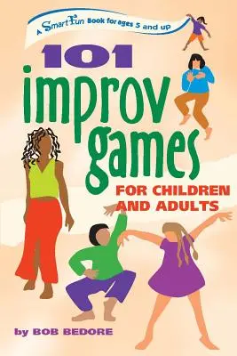 101 Improvisationsspiele für Kinder und Erwachsene: Spaß und Kreativität mit Improvisation und Schauspielerei - 101 Improv Games for Children and Adults: Fun and Creativity with Improvisation and Acting