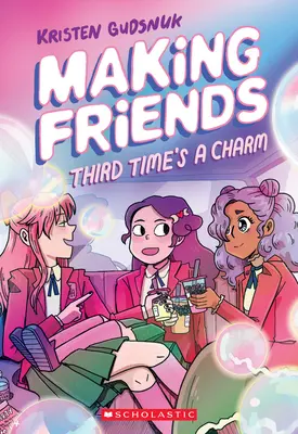 Freunde finden: Aller guten Dinge sind drei (Making Friends #3), 3 - Making Friends: Third Time's a Charm (Making Friends #3), 3