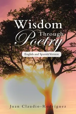 Weisheit durch Poesie: Englische und spanische Version - Wisdom Through Poetry: English and Spanish Version