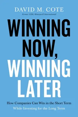 Jetzt Gewinnen, später Gewinnen: Wie Unternehmen kurzfristig erfolgreich sein und gleichzeitig langfristig investieren können - Winning Now, Winning Later: How Companies Can Succeed in the Short Term While Investing for the Long Term