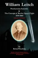 William Leitch - Presbyterianischer Wissenschaftler & Das Konzept der Weltraumrakete Acht 1854-1864 - William Leitch - Presbyterian Scientist & The Concept of Rocket Space Eight 1854-1864