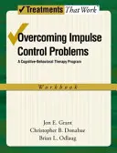 Impulskontrollprobleme überwinden: Ein kognitiv-behaviorales Therapieprogramm, Arbeitsbuch - Overcoming Impulse Control Problems: A Cognitive-Behavioral Therapy Program, Workbook
