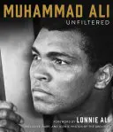 Muhammad Ali ungefiltert: Seltene, ikonische und offiziell autorisierte Fotos des Größten - Muhammad Ali Unfiltered: Rare, Iconic, and Officially Authorized Photos of the Greatest