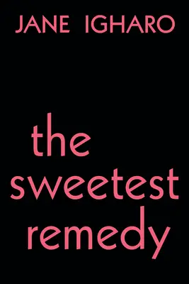 Das süßeste Heilmittel - The Sweetest Remedy