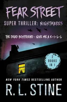 Fear Street Super Thriller: Albträume: (2 Bücher in 1: Der tote Freund; Gib mir ein K-I-L-L) - Fear Street Super Thriller: Nightmares: (2 Books in 1: The Dead Boyfriend; Give Me a K-I-L-L)