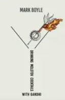 Molotow-Cocktails trinken mit Gandhi - Drinking Molotov Cocktails with Gandhi