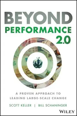 Jenseits von Leistung 2.0: Ein bewährter Ansatz für den Wandel in großem Maßstab - Beyond Performance 2.0: A Proven Approach to Leading Large-Scale Change