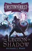 Die Legion der Schatten: Schicksalsqueste Buch 1 - The Legion of Shadow: Destinyquest Book 1