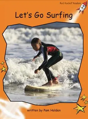 Red Rocket Readers - Fluency Level 1 Sachbuch Set C: Let's Go Surfing - Red Rocket Readers - Fluency Level 1 Non-Fiction Set C: Let's Go Surfing