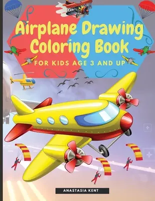 Flugzeug-Malbuch für Kinder ab 3 Jahren: Erstaunliche Illustrationen zum Zeichnen und Ausmalen, darunter Flugzeuge, Hubschrauber und Luftballons - Airplane Drawing Coloring Book for Kids Aged 3 and UP: Amazing Illustrations to Draw and Color Including Planes, Helicopters and Air Balloons