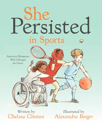 Sie blieb im Sport hartnäckig: Amerikanische Olympioniken, die das Spiel veränderten - She Persisted in Sports: American Olympians Who Changed the Game