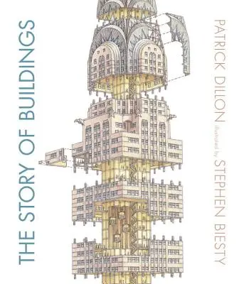 Die Geschichte der Bauwerke: Von den Pyramiden bis zum Opernhaus von Sydney und darüber hinaus - The Story of Buildings: From the Pyramids to the Sydney Opera House and Beyond