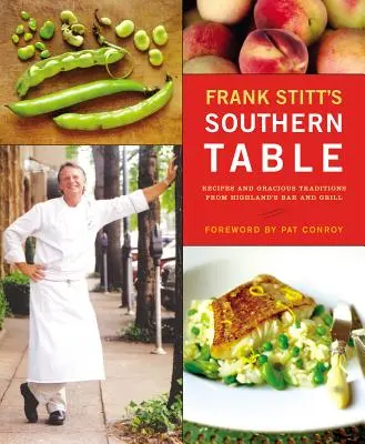Frank Stitt's Southern Table: Rezepte und köstliche Traditionen aus der Highlands Bar and Grill - Frank Stitt's Southern Table: Recipes and Gracious Traditions from Highlands Bar and Grill