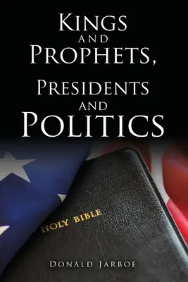 Könige und Propheten, Präsidenten und Politik - Kings and Prophets, Presidents and Politics