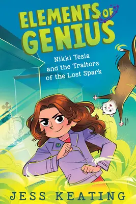 Nikki Tesla und die Verräter des verlorenen Funkens (Elements of Genius #3), 3 - Nikki Tesla and the Traitors of the Lost Spark (Elements of Genius #3), 3