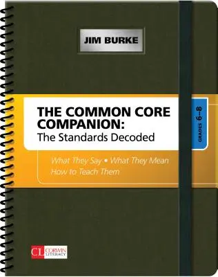 Der Common Core Companion: The Standards Decoded, Grades 6-8: Was sie sagen, was sie bedeuten, wie man sie unterrichtet - The Common Core Companion: The Standards Decoded, Grades 6-8: What They Say, What They Mean, How to Teach Them