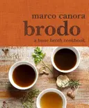 Brodo: Ein Knochenbrühe-Kochbuch - Brodo: A Bone Broth Cookbook