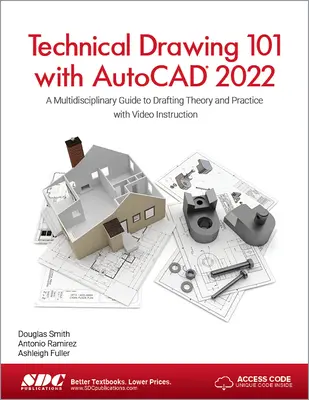 Technisches Zeichnen 101 mit AutoCAD 2022: Ein multidisziplinärer Leitfaden für Theorie und Praxis des Zeichnens mit Videoanleitungen - Technical Drawing 101 with AutoCAD 2022: A Multidisciplinary Guide to Drafting Theory and Practice with Video Instruction