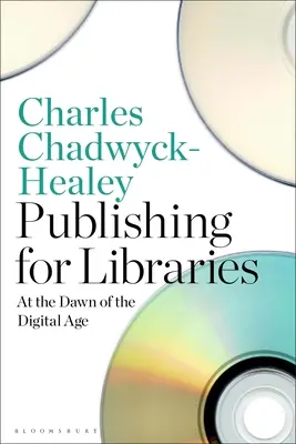 Publizieren für Bibliotheken: An der Schwelle zum digitalen Zeitalter - Publishing for Libraries: At the Dawn of the Digital Age