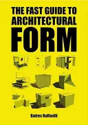 Der schnelle Leitfaden für architektonische Formen - The Fast Guide to Architectural Form