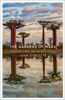 Gärten des Mars - Madagaskar, eine Inselgeschichte - Gardens of Mars - Madagascar, an Island Story