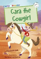 Cara das Cowgirl - (White Early Reader) - Cara the Cowgirl - (White Early Reader)