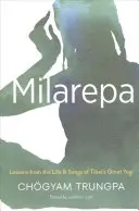 Milarepa: Lektionen aus dem Leben und den Liedern von Tibets großem Yogi - Milarepa: Lessons from the Life and Songs of Tibet's Great Yogi