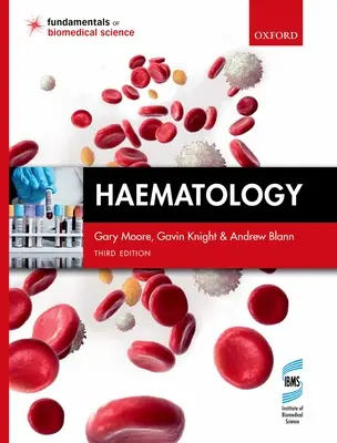 Hämatologie (Moore Gary (Gastprofessor Gastprofessor Middlesex University)) - Haematology (Moore Gary (Visiting Professor Visiting Professor Middlesex University))