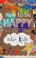 Relax Kids: Wie man glücklich wird - 52 positive Aktivitäten für Kinder - Relax Kids: How to be Happy - 52 positive activities for children