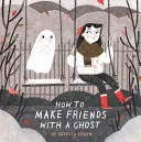 Wie man sich mit einem Geist anfreundet - How to Make Friends With a Ghost