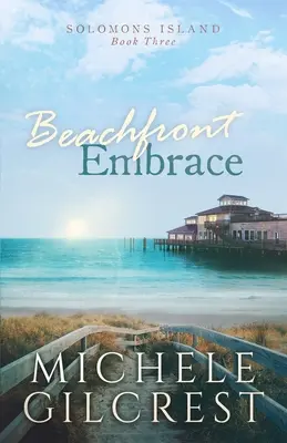 Umarmung am Strand (Solomons Island Buch drei) - Beachfront Embrace (Solomons Island Book Three)