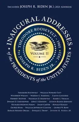 Inaugural Addresses of the Presidents V2: Band 2: Theodore Roosevelt (1905) bis Joseph R. Biden Jr. (2021) - Inaugural Addresses of the Presidents V2: Volume 2: Theodore Roosevelt (1905) to Joseph R. Biden Jr. (2021)