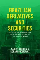 Brasilianische Derivate und Wertpapiere: Preisgestaltung und Risikomanagement von Devisen- und Zinsportfolios für lokale und globale Märkte - Brazilian Derivatives and Securities: Pricing and Risk Management of FX and Interest-Rate Portfolios for Local and Global Markets