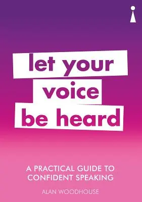 Ein praktischer Leitfaden für selbstbewusstes Sprechen: Lassen Sie Ihre Stimme erklingen - A Practical Guide to Confident Speaking: Let Your Voice Be Heard